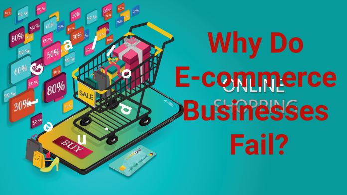 Why Do E-commerce Businesses Fail?